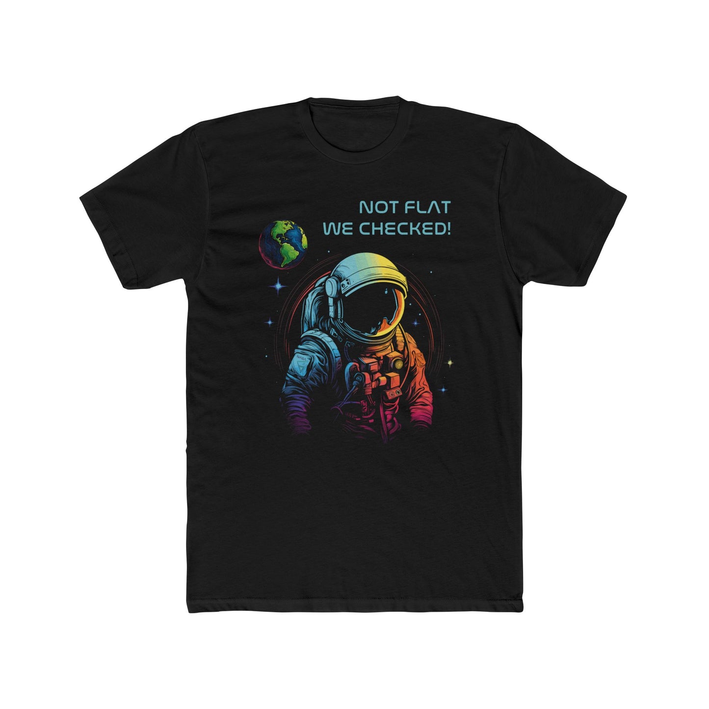 Not Flat We Checked T-shirt, Round Earth Astronaut Spaceman, Flat Earth Conspiracy, Science Tee